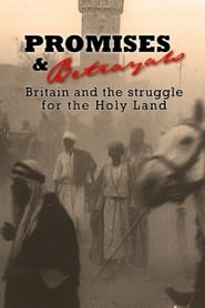 Promises  Betrayals Britain and the Struggle for the Holy Land' Poster