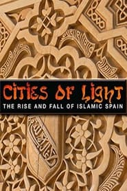 Cities of Light The Rise and Fall of Islamic Spain