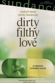 Dirty Filthy Love' Poster