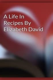 Elizabeth David A Life in Recipes' Poster