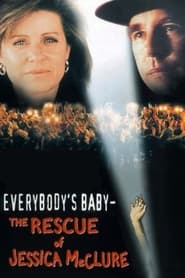 Everybodys Baby The Rescue of Jessica McClure