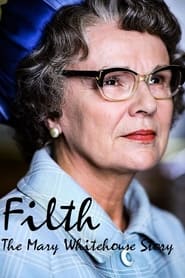 Filth The Mary Whitehouse Story