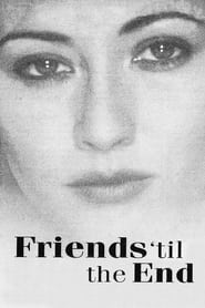 Friends Til the End' Poster