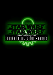 From Star Wars to Star Wars The Story of Industrial Light  Magic