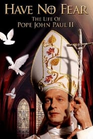 Have No Fear The Life of Pope John Paul II' Poster