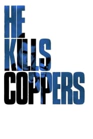 He Kills Coppers' Poster