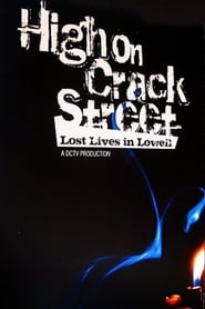 Streaming sources forHigh on Crack Street Lost Lives in Lowell