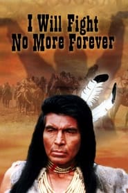 I Will Fight No More Forever' Poster