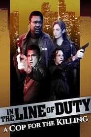 In the Line of Duty A Cop for the Killing' Poster