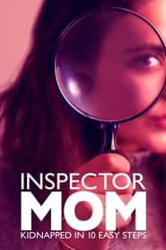 Inspector Mom Kidnapped in Ten Easy Steps' Poster