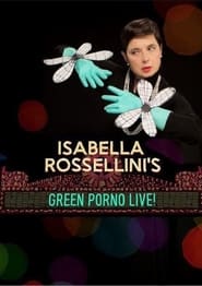 Isabella Rossellinis Green Porno Live' Poster