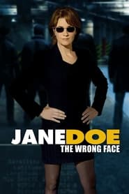 Streaming sources forJane Doe The Wrong Face