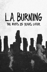 LA Burning The Riots 25 Years Later