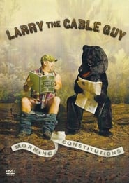Larry the Cable Guy Morning Constitutions' Poster