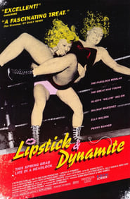 Lipstick  Dynamite Piss  Vinegar The First Ladies of Wrestling' Poster
