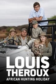 Streaming sources forLouis Therouxs African Hunting Holiday