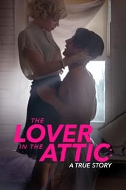 Streaming sources forThe Lover in the Attic A True Story