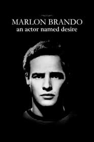 Marlon Brando An Actor Named Desire