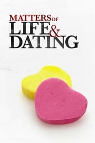 Matters of Life  Dating