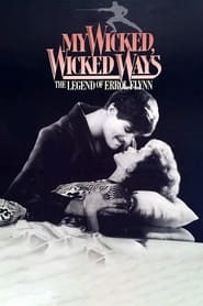 My Wicked Wicked Ways The Legend of Errol Flynn' Poster