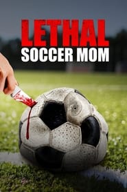 Lethal Soccer Mom' Poster