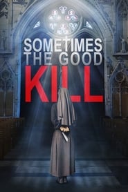 Sometimes the Good Kill' Poster