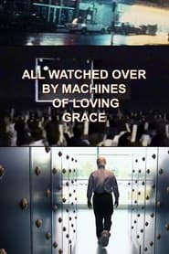 All Watched Over by Machines of Loving Grace' Poster