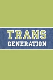 Streaming sources forTransGeneration