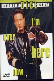 Andrew Dice Clay Im Over Here Now' Poster