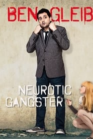 Ben Gleib Neurotic Gangster