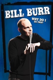 Bill Burr Why Do I Do This' Poster