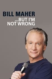 Bill Maher But Im Not Wrong' Poster
