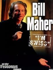 Streaming sources forBill Maher Im Swiss
