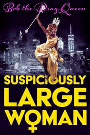 Bob the Drag Queen Suspiciously Large Woman' Poster