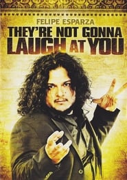 Felipe Esparza Theyre Not Gonna Laugh At You' Poster