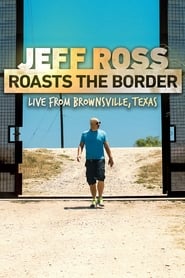 Jeff Ross Roasts the Border Live from Brownsville Texas' Poster