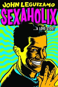 John Leguizamo Sexaholix A Love Story' Poster