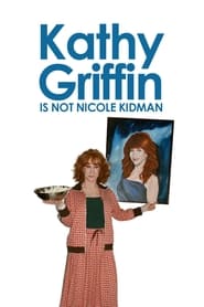 Streaming sources forKathy Griffin Is Not Nicole Kidman