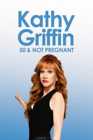 Streaming sources forKathy Griffin 50 And Not Pregnant