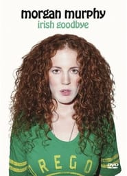 Morgan Murphy Irish Goodbye' Poster