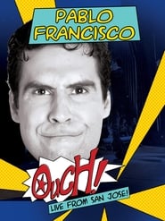 Pablo Francisco Ouch Live from San Jose' Poster