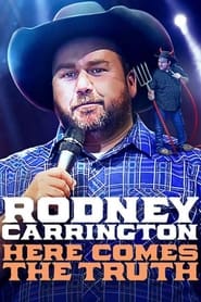 Rodney Carrington Here Comes the Truth' Poster