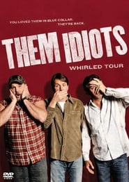 Streaming sources forThem Idiots Whirled Tour