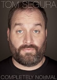 Streaming sources forTom Segura Completely Normal