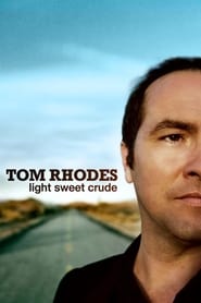 Tom Rhodes Light Sweet Crude' Poster