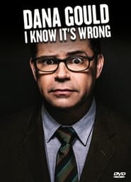 Dana Gould I Know Its Wrong' Poster