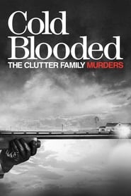 Cold Blooded The Clutter Family Murders' Poster