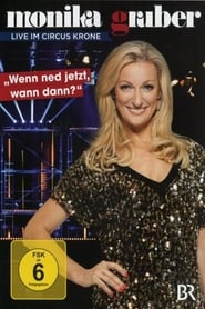 Monika Gruber live 2013 Wenn ned jetzt wann dann' Poster