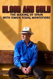 Blood and Gold The Making of Spain with Simon Sebag Montefiore