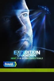 Expedition Unknown Hunt for ExtraTerrestrials' Poster